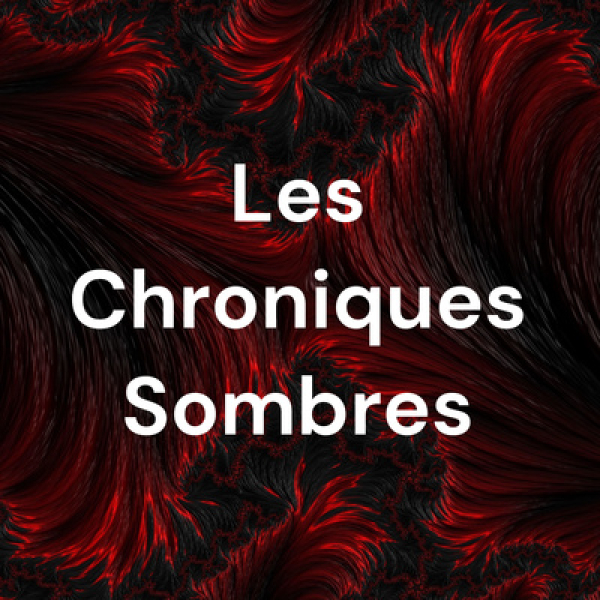 Pochette de la fiction "Les chroniques sombres"