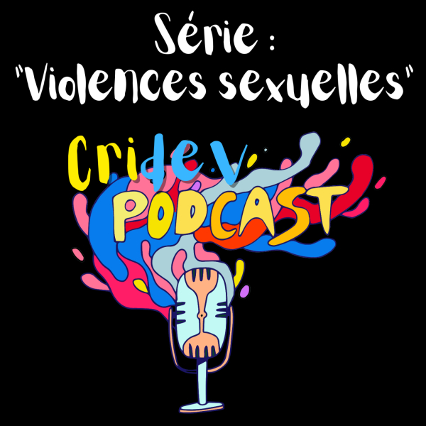 Pochette du podcast "Violences sexuelles - CRIDEV podcast"