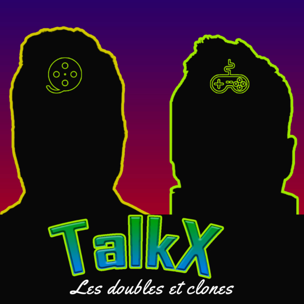 Pochette de l’épisode sur les doubles et clones de Talkx
